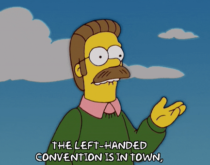 &quot;The left-handed convention is in town,&quot;