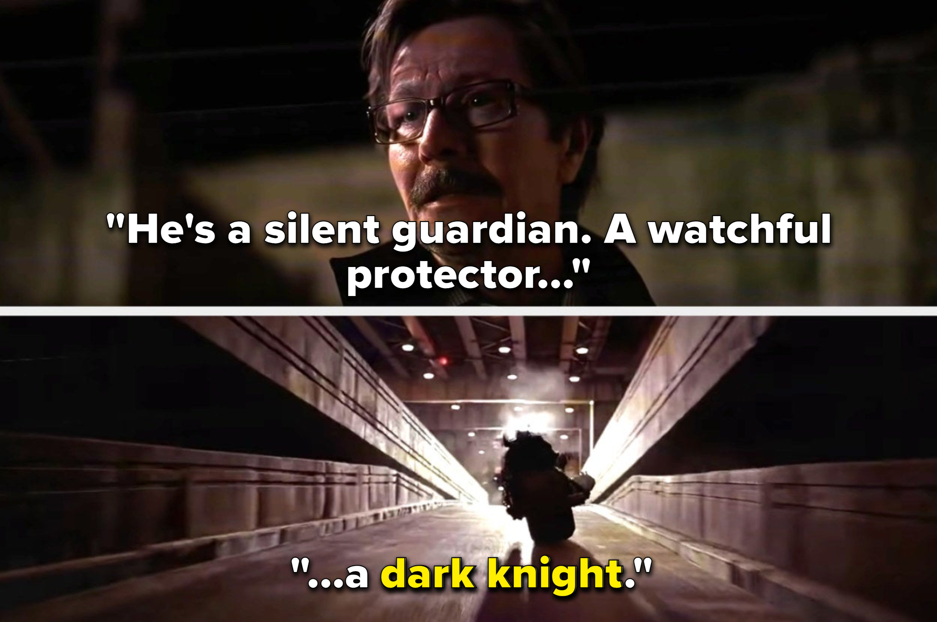 Commissioner Gordon says &quot;He&#x27;s a silent guardian, a watchful protector, a dark knight&quot;