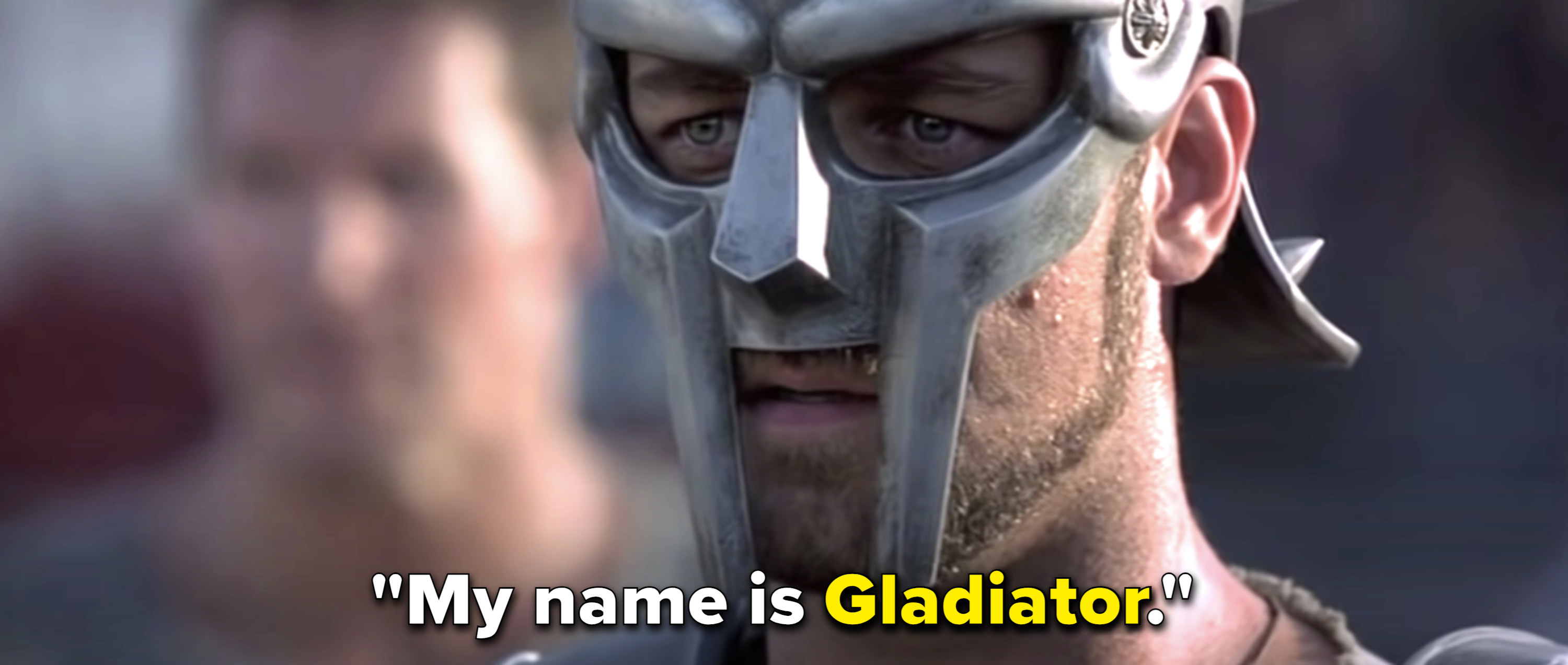 Maximus says, &quot;My name is Gladiator&quot;