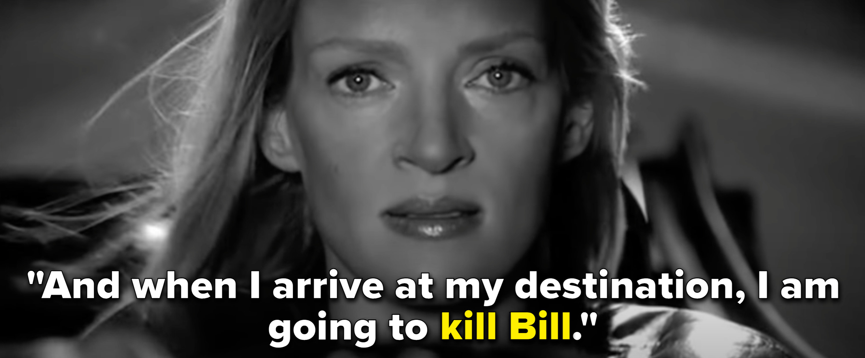 The Bride says, &quot;I am going to kill Bill&quot;