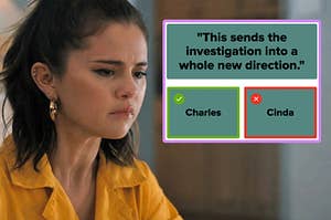 Selena Gomez tearing up as Mabel in Only Murders in the Building next to a screenshot of the quote this sends the investigation into a whole new direction