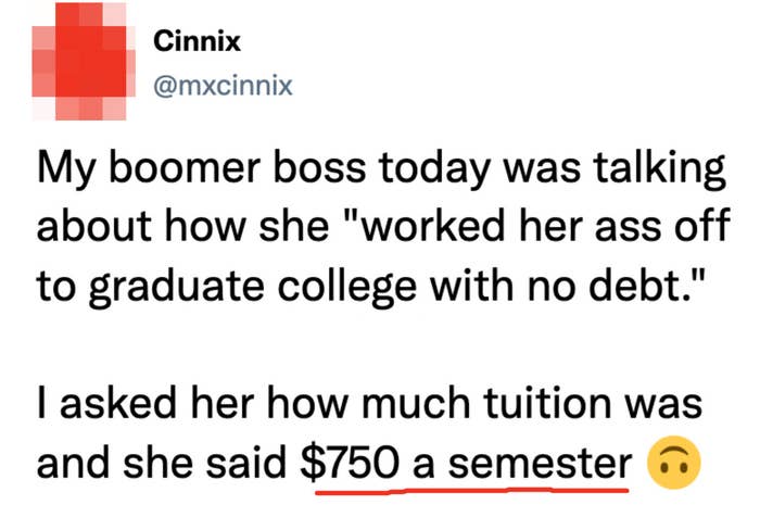a boomer saying they worked hard to pay their tuition off when it was only $750 a semester