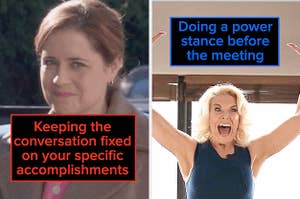 pam looking proud on the office captioned "Keeping the conversation fixed on your specific accomplishments" and rebecca looking scary on ted lasso captioned "Doing a power stance before the meeting"