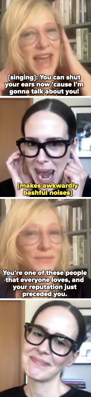 Blanchett telling Paulson: &quot;You&#x27;re one of these people that everyone loves, and your reputation just preceded you&quot;