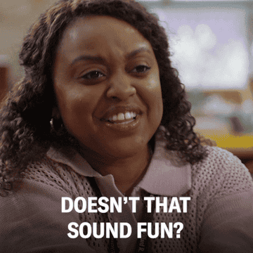 A teacher saying &quot;Doesn&#x27;t that sound fun&quot;?