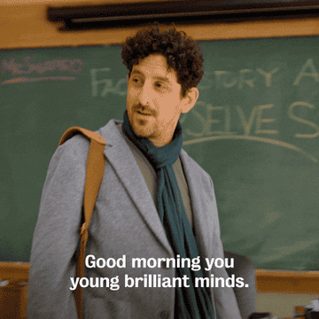 A teacher saying &quot;Good morning you brilliant minds&quot;