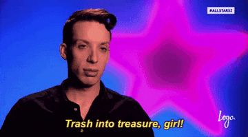Alaska on RuPaul&#x27;s Drag Race saying &quot;trash into treasure, girl!&quot;