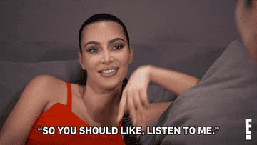 Kim Kardashian talking with the words &#x27;so you should like, listen to me&#x27; in the middle