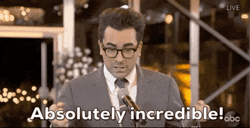 Dan Levy saying, &quot;absolutely incredible&quot;