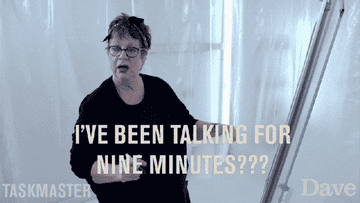 Jo Brand asking, Ive been talking for nine minutes