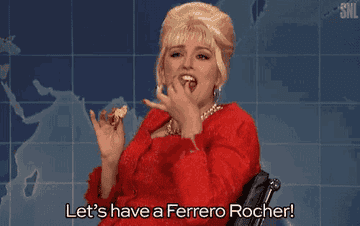 Woman saying, &quot;Let&#x27;s have a Ferrero Rocher!&quot;