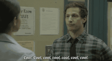 gif of character from brooklyn 99 saying cool cool cool cool cool cool