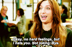 a gif of Chelsea Peretti as Gina in the show &quot;Brooklyn 99&quot; saying &quot;Okay, no hard feelings, but I hate you. Not joking. Bye.&quot;