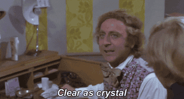 gif of willy wonka yelling clear as crystal