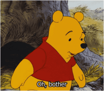 Pooh bear saying &quot;Oh bother&quot;