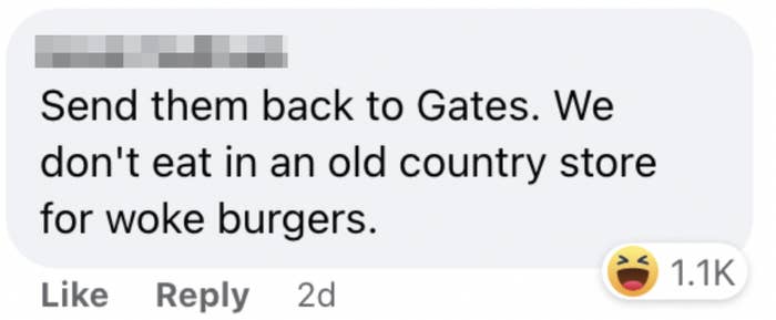 One person said &quot;Send them back to Gates, we don&#x27;t eat in a old country store for woke burgers&quot;