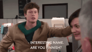 man saying &quot;interesting name, are you Finnish?&quot;