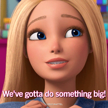 Barbie con el texto en inglés &quot;We&#x27;ve gotta do something big!&quot;