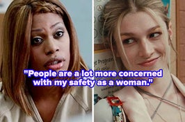 "People are a lot more concerned with my safety as a woman" over laverne cox and hunter schafer