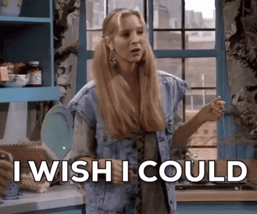 Phoebe saying, &quot;I wish I could but I don&#x27;t want to&quot;