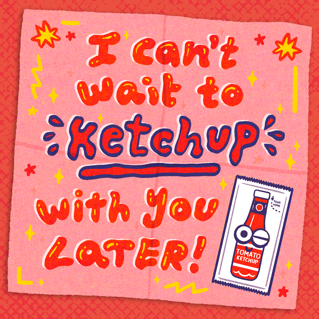 A school lunchbox note reading: &quot;I can&#x27;t wait to ketchup with you later&quot; with a ketchup packet