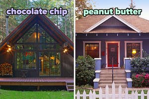 On the left, a modern cabin in the forest with floor-to-ceiling windows labeled chocolate chip, and on the right, a suburban home with bushes and flowers around labeled peanut butter