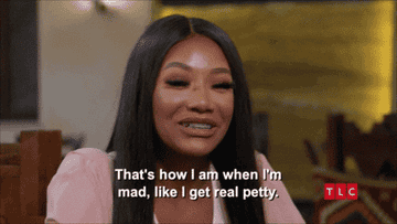 A woman saying, &quot;That&#x27;s how I am when I&#x27;m mad, like I get real petty.&quot;