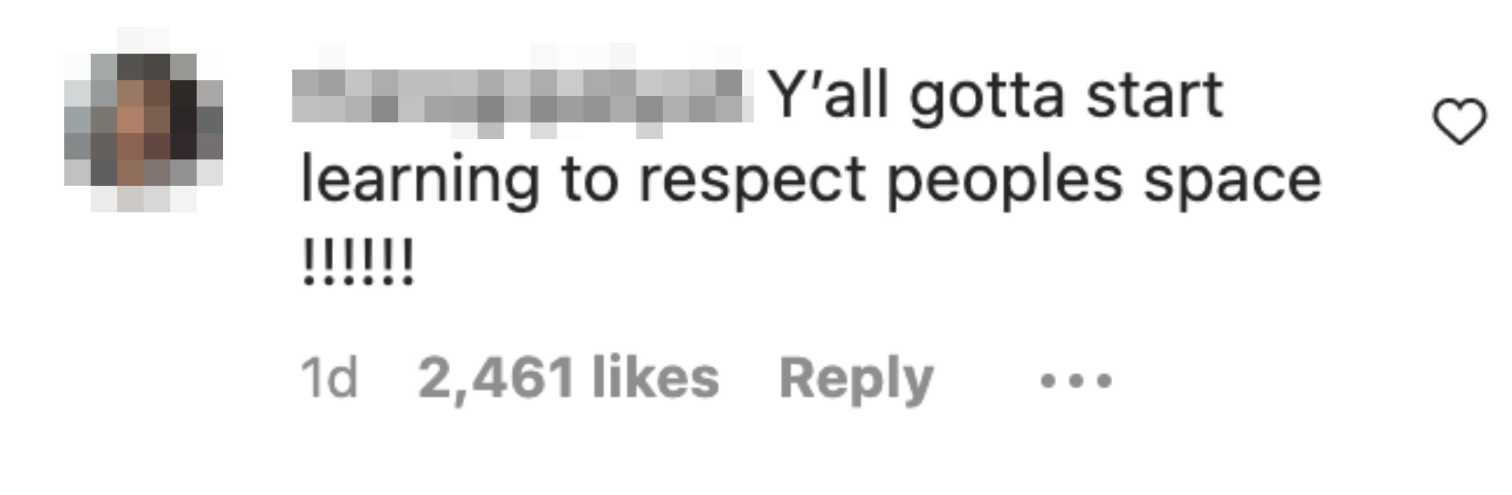IG comment &quot;y&#x27;all gotta start learning to respect people&#x27;s space&quot;