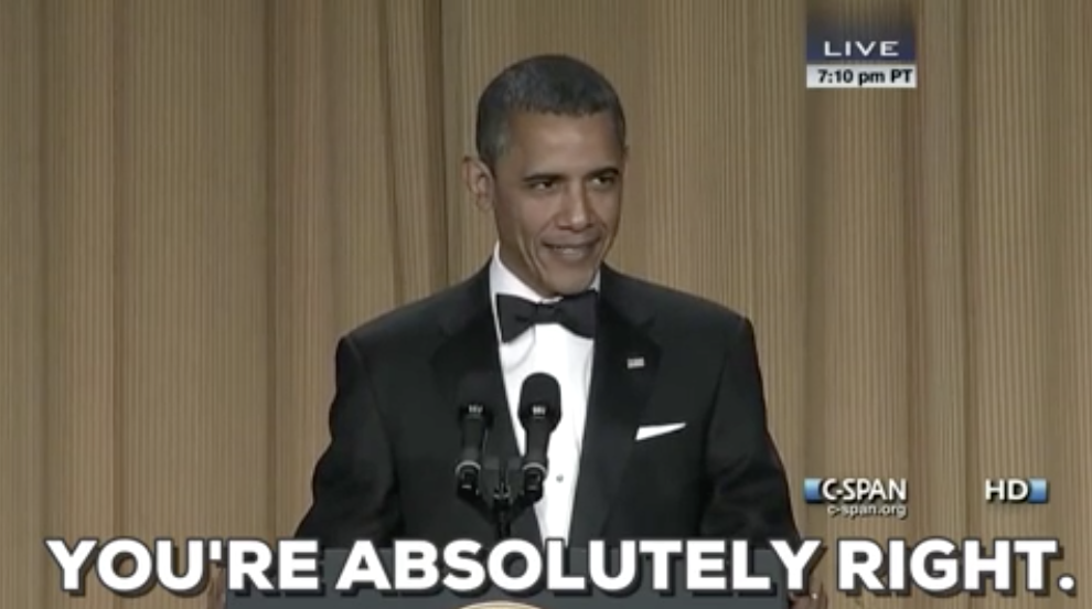 barack obama saying, &quot;you&#x27;re absolutely right&quot;