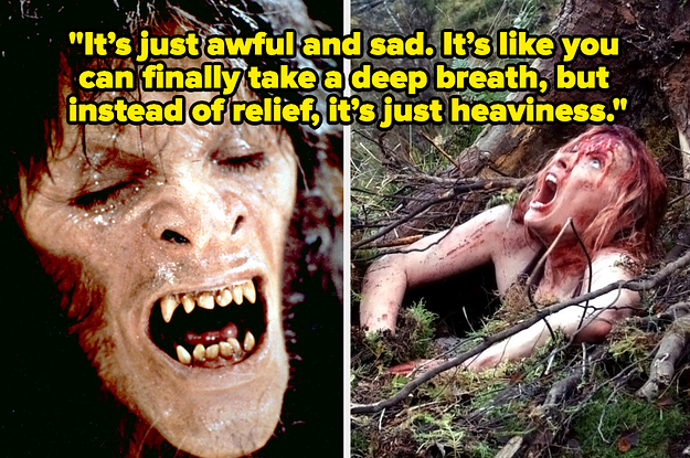 An American Werewolf in London and The Descent with text reading, ""It’s just awful and sad It’s like you can finally take a deep breath, but instead of relief, it’s just heaviness"