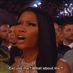 Woman saying: &quot;Excuse me? What about me?!&quot;