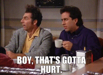 Seinfeld saying &quot;Boy, that&#x27;s gotta hurt&quot;