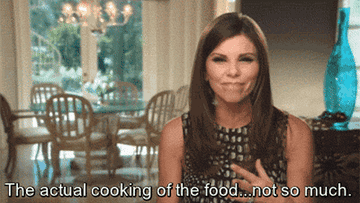 Heather Dubrow saying, &quot;the actual cooking of the food, not so much&quot;