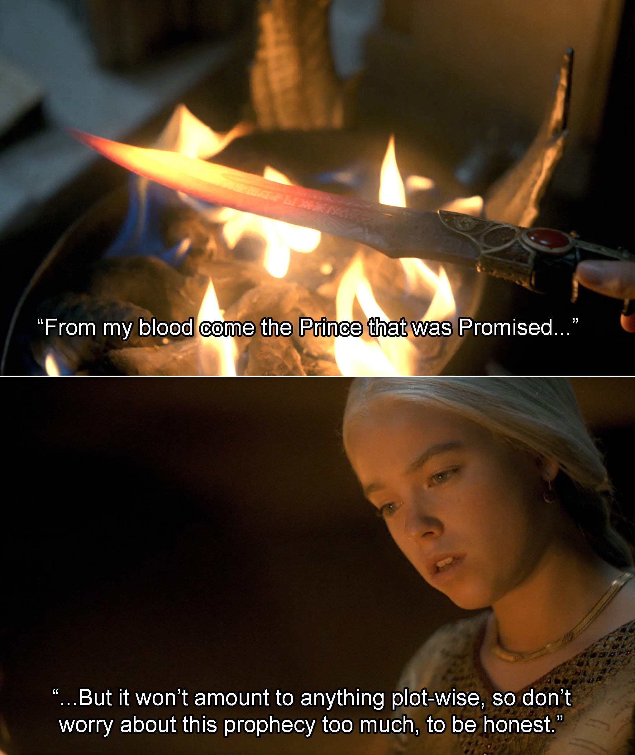 An image of a sword with fire, with caption &quot;From my blood come the prince that was promised,&quot; and then Rhaenyra, with caption &quot;But it won&#x27;t amount to anything plot-wise, so don&#x27;t worry about this prophecy too much, tbh&quot;