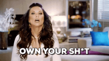 dallas housewife saying &quot;own your shit bitch&quot;