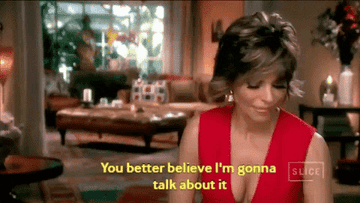 Lisa Rinna saying &quot;you betetr believe i&#x27;m gonna talk about it&quot;