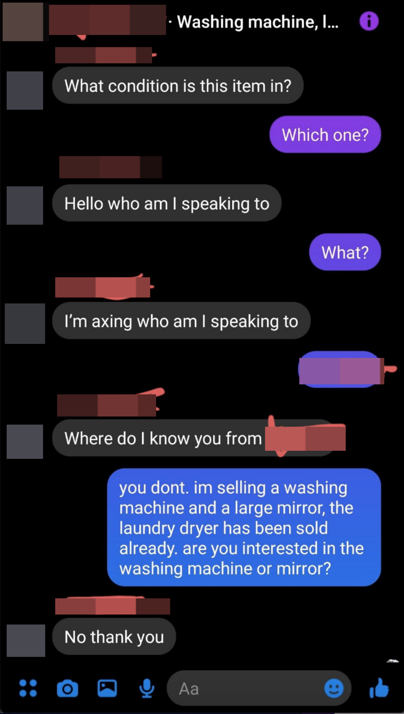Person asks if they know the person they&#x27;re texting with, and when the person says they don&#x27;t—they&#x27;re selling a washing machine and mirror, and asks if they&#x27;re interested—the person says &quot;no thank you&quot;