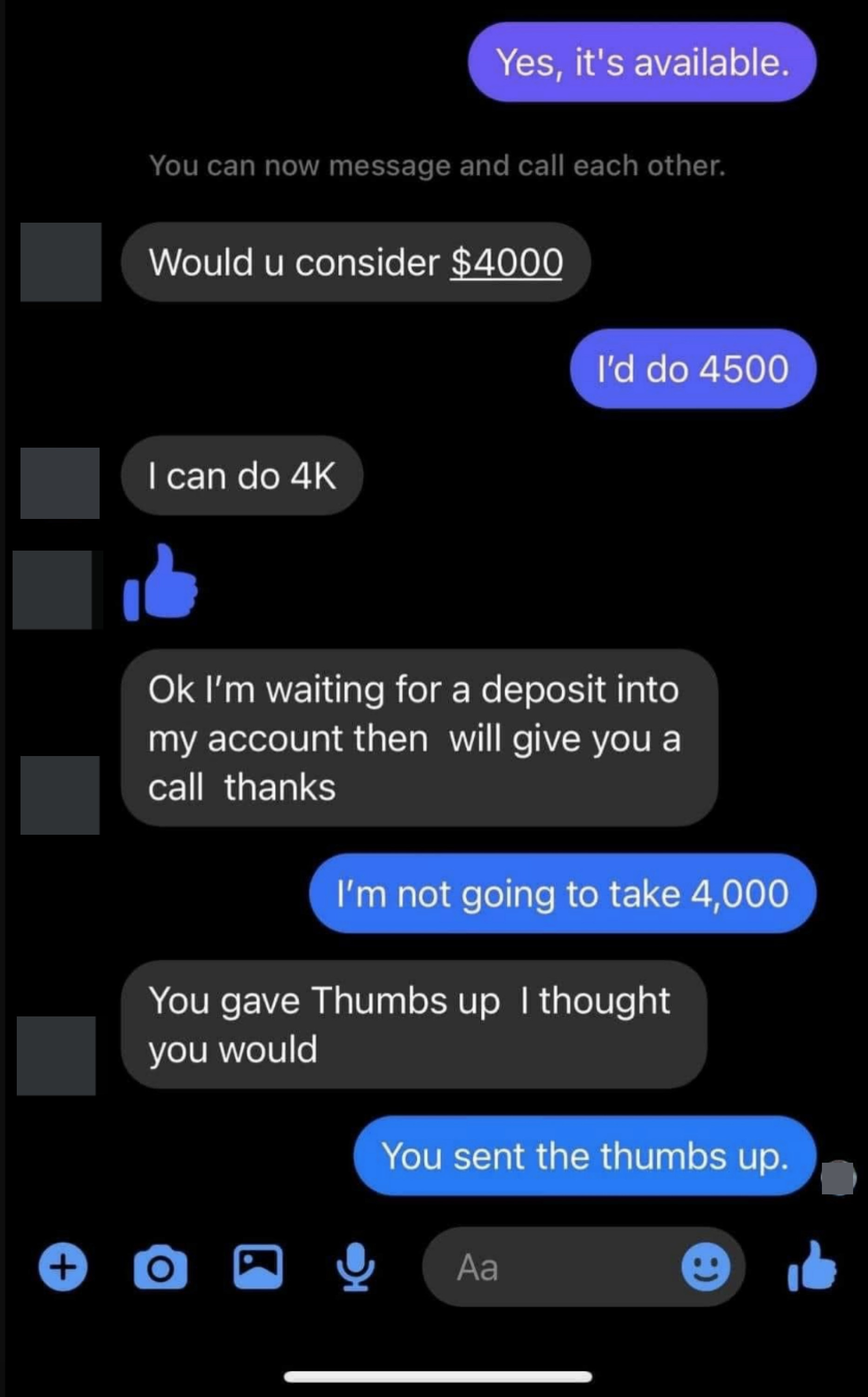 Person can do $4K, seller can only do $4.5K, person gives thumbs-up and says they&#x27;ll contact buyer once a deposit goes through; buyer says they can&#x27;t do $4K and person mentions thumbs-up, and seller reminds them that THEY sent the thumbs-up