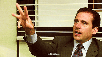 michael scott from the office saying chillax