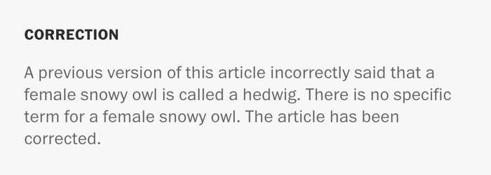 Correction: A previous version of this article incorrectly said that a female snowy owl is called a hedwig; there is no specific term for a female snowy owl; the article has been corrected
