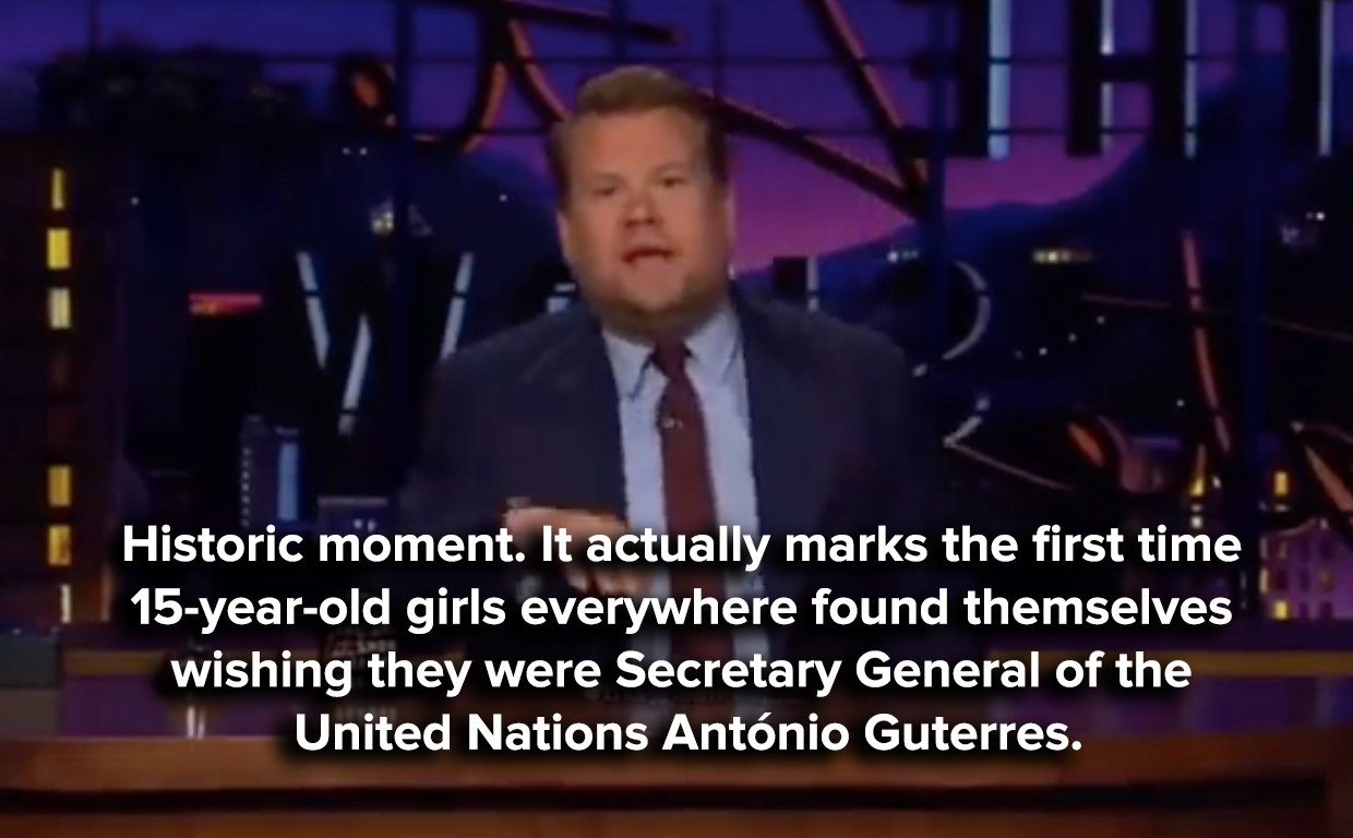 James saying it&#x27;s a historic moment because it marks the first time 15-year-old girls everywhere found themselves wishing they were secretary general of the UN