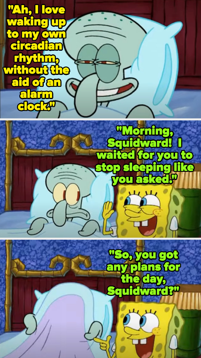 squidward enjoying waking up at his leisure until spongebob shows up to start asking questions