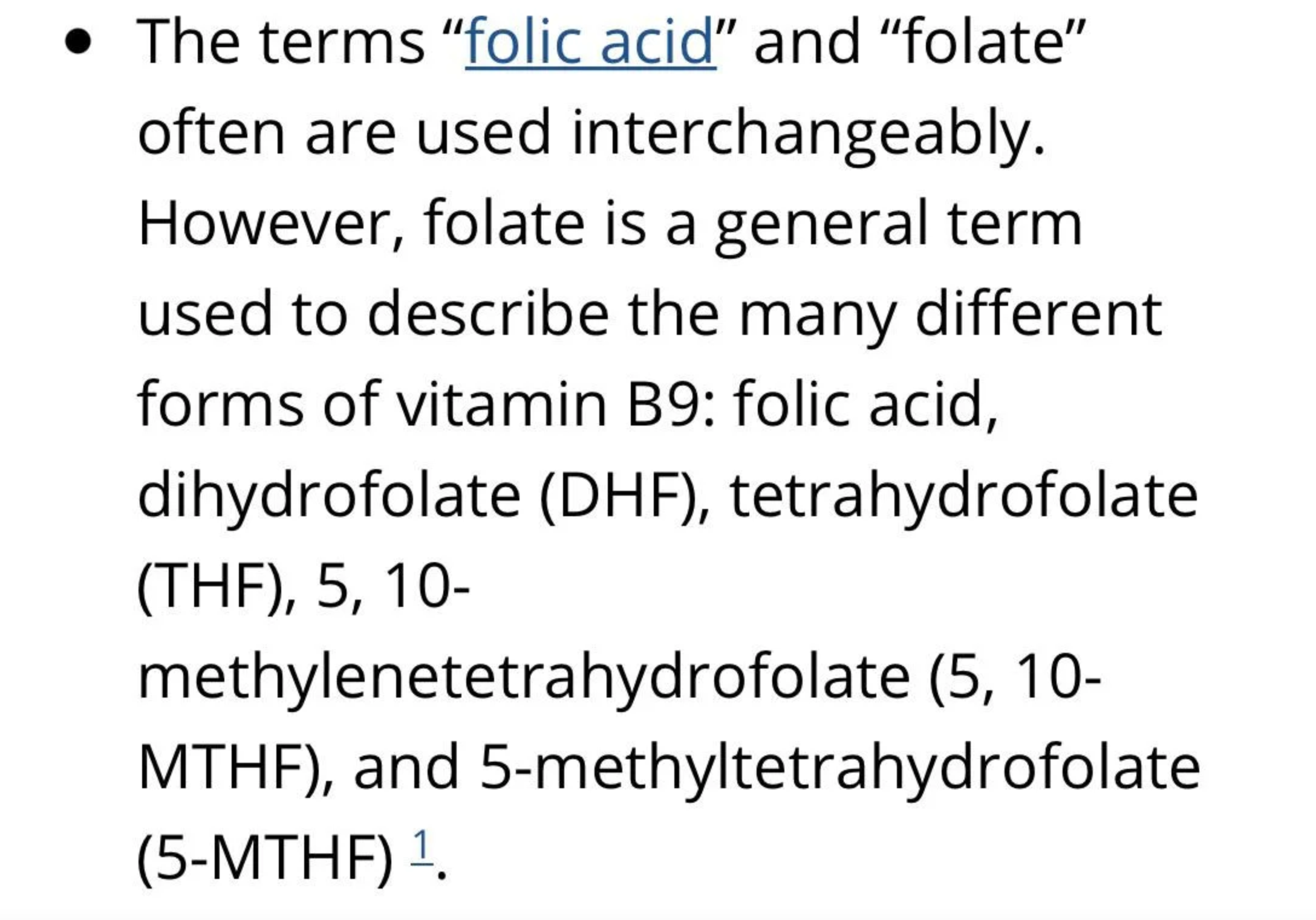 &quot;Folic acid&quot; and &quot;folate&quot; are often used interchangeably, but &quot;folate&quot; is a general term for many forms of vitamin B9