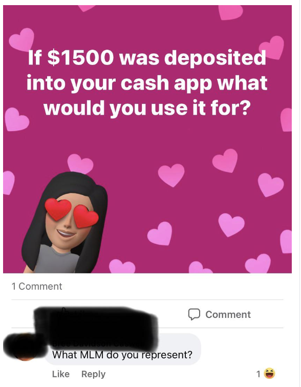 Person responds to Facebook post asking what you would do if $1,500 was deposited into your Cash App with, &quot;What MLM do you represent?&quot;