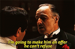 Marlon Brando in The Godfather saying &quot;I&#x27;m going to make him an offer he can&#x27;t refuse&quot;