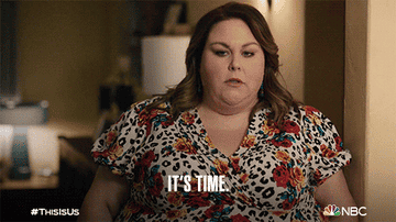 a gif of the character Kate in &quot;This is Us&quot; saying &quot;It&#x27;s time&quot;