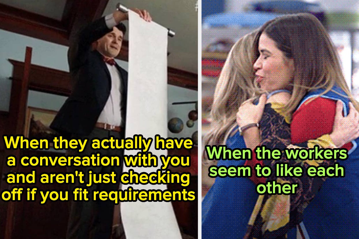 man with long list captioned "When they actually have a conversation with you and aren't just checking off if you fit requirements" and workers hugging on superstore captioned "when the workers seem to like each other"