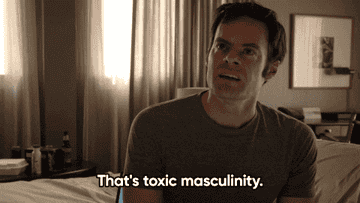 a man saying, that&#x27;s toxic masculinity