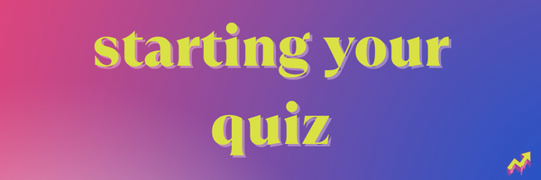 starting your quiz