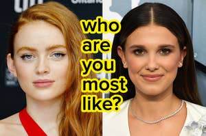 Millie Bobby Brown and Sadie Sink are labeled, "who are you most like?"